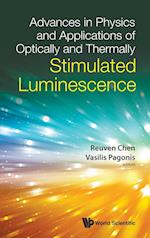 Advances in Physics and Applications of Optically and Thermally Stimulated Luminescence