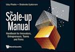 Scale-up Manual, The: Handbook For Innovators, Entrepreneurs, Teams And Firms