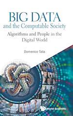 Big Data And The Computable Society: Algorithms And People In The Digital World