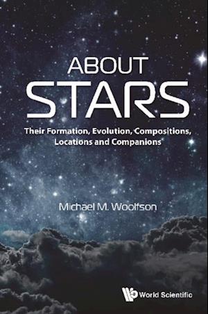 About Stars: Their Formation, Evolution, Compositions, Locations And Companions