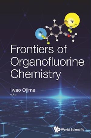 Frontiers Of Organofluorine Chemistry