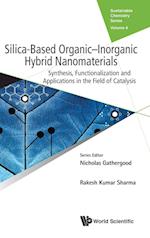 Silica-based Organic-inorganic Hybrid Nanomaterials: Synthesis, Functionalization And Applications In The Field Of Catalysis