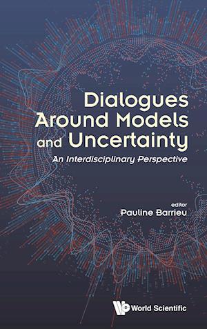 Dialogues Around Models And Uncertainty: An Interdisciplinary Perspective