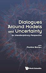 Dialogues Around Models And Uncertainty: An Interdisciplinary Perspective