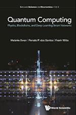 Quantum Computing: Physics, Blockchains, And Deep Learning Smart Networks