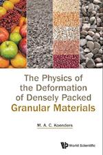 Physics Of The Deformation Of Densely Packed Granular Materials, The