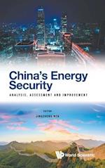 China's Energy Security: Analysis, Assessment And Improvement