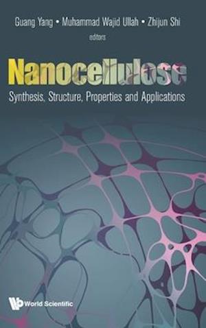 Nanocellulose: Synthesis, Structure, Properties And Applications