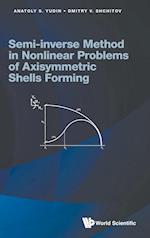 Semi-inverse Method In Nonlinear Problems Of Axisymmetric Shells Forming