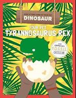 Your Pet Tyrannosaurus Rex