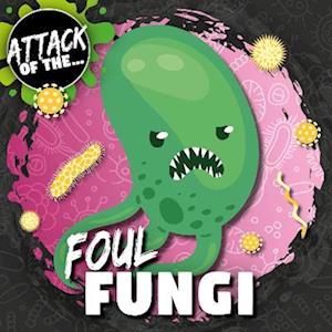 Foul Fungi