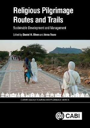 Religious Pilgrimage Routes and Trails : Sustainable Development and Management