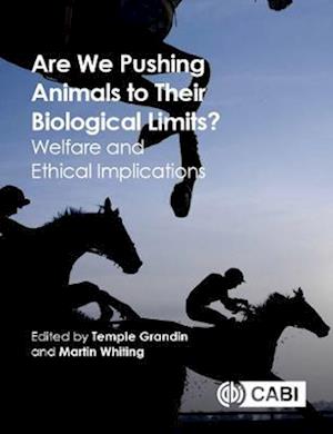 Are We Pushing Animals to Their Biological Limits? : Welfare and Ethical Implications