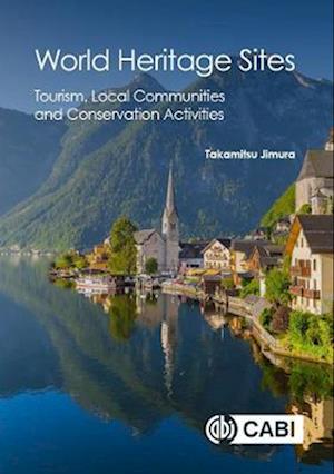 World Heritage Sites : Tourism, Local Communities and Conservation Activities