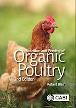 Nutrition and Feeding of Organic Poultry