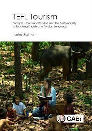 TEFL Tourism : Principles, Commodification and the Sustainability of Teaching English as a Foreign Language