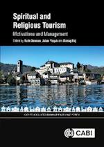 Spiritual and Religious Tourism : Motivations and Management