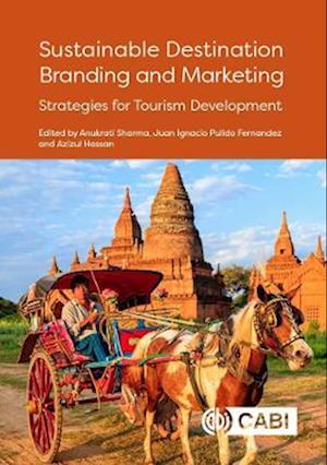 Sustainable Destination Branding and Marketing : Strategies for Tourism Development