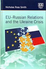 EU–Russian Relations and the Ukraine Crisis