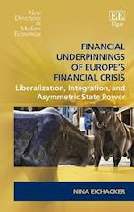Financial Underpinnings of Europe’s Financial Crisis
