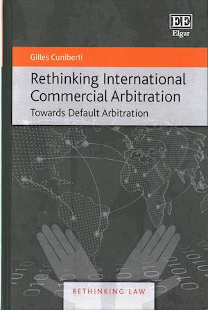 Rethinking International Commercial Arbitration
