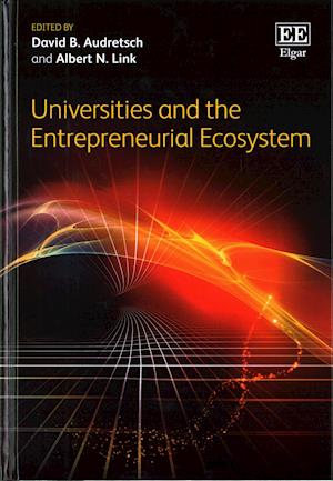 Universities and the Entrepreneurial Ecosystem