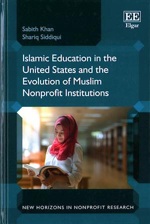 Islamic Education in the United States and the Evolution of Muslim Nonprofit Institutions