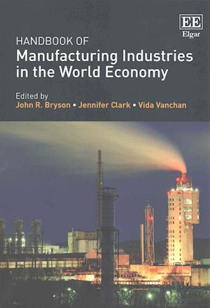 Handbook of Manufacturing Industries in the World Economy