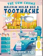 Malcolm Molar Has a Toothache: A Gum Chums Adventure 