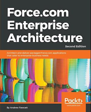 Force.com Enterprise Architecture - Second Edition