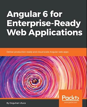 Angular 6 for Enterprise-Ready Web Applications