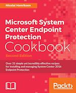 Microsoft System Center Endpoint Protection Cookbook, Second Edition