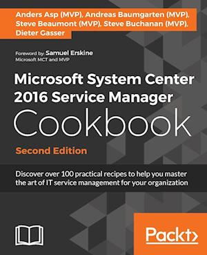 Microsoft System Center 2016 Service Manager Cookbook - Second Edition