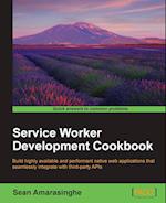 Service Worker Development Cookbook