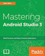 Mastering Android Studio 3
