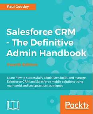 Salesforce CRM - The Definitive Admin Handbook