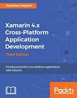 Xamarin 4.x Cross-Platform Application Development - Third Edition