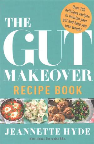 The Gut Makeover Recipe Book