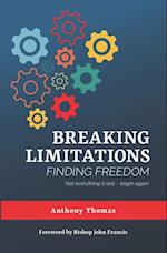 Breaking Limitations Finding Freedom
