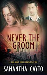 Never the Groom