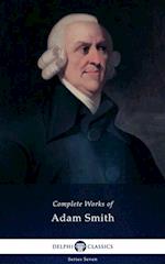 Delphi Complete Works of Adam Smith (Illustrated)