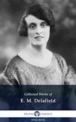 Delphi Collected Works of E. M. Delafield (Illustrated)