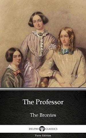 Professor by Charlotte Bronte (Illustrated)