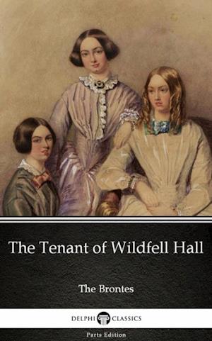 Tenant of Wildfell Hall by Anne Bronte (Illustrated)