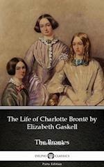 Life of Charlotte Bronte by Elizabeth Gaskell (Illustrated)