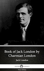 Book of Jack London by Charmian London (Illustrated)