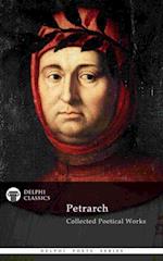 Delphi Collected Poetical Works of Francesco Petrarch (Illustrated)