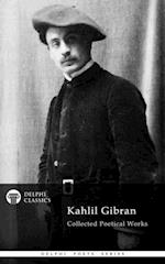 Delphi Collected Poetical Works of Kahlil Gibran (Illustrated)