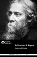Delphi Collected Works of Rabindranath Tagore (Illustrated)