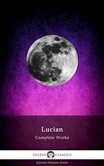 Delphi Complete Works of Lucian (Illustrated)